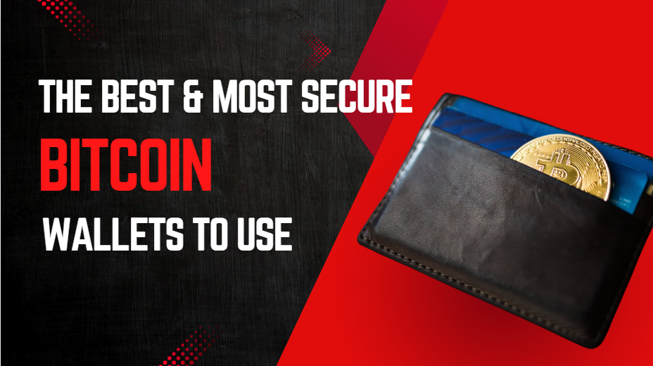 The Best & Most Secure Bitcoin Wallets to Use