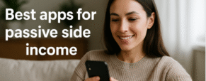 15+ Best Apps for Passive Side Income in 2025 (Earn While You Sleep!)