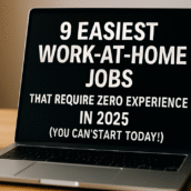 9 Easiest Work-at-Home Jobs That Require Zero Experience in 2025 (You Can Start Today!)