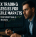 Forex Trading Strategies for Volatile Markets: How to Stay Profitable in 2025